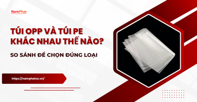 Túi OPP và túi PE khác nhau thế nào? So sánh để chọn đúng loại